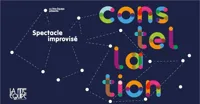Constellation | un spectacle d'improvisation by La Fine Equipe - 