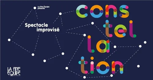 Affiche de Constellation | un spectacle d'improvisation by La Fine Equipe