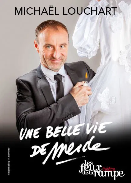 Affiche de Michaël Louchart dans Une belle vie de merde