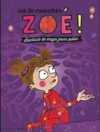 Va te coucher Zoé ! - 