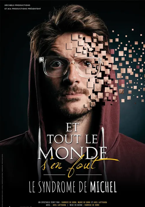 Affiche de Axel Lattuada dans Et tout le monde s'en fout : le syndrome de Michel