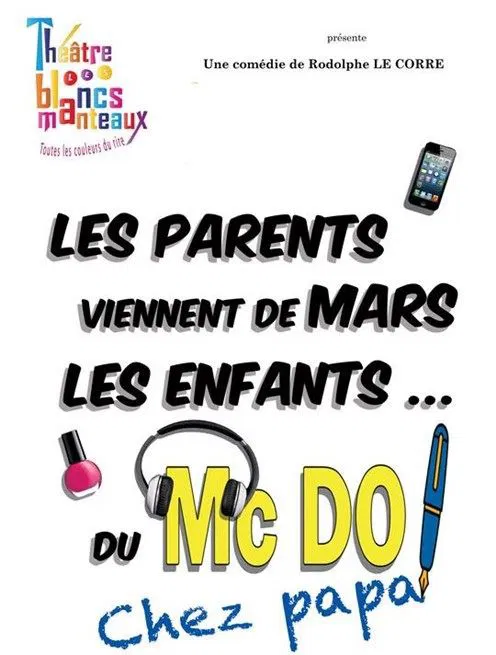 Affiche de Les parents viennent de mars, les enfants du McDo ! Chez papa