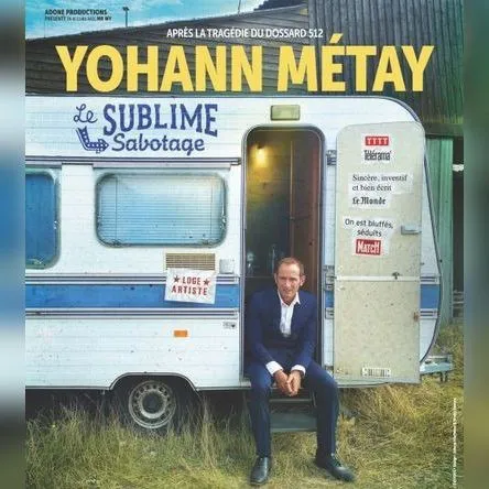 Affiche de Yohann Métay dans Le Sublime Sabotage