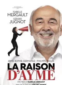 La raison d'Aymé | avec Gérard Jugnot et Isabelle Mergault - 