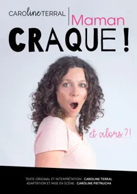 Caroline Terral dans Maman craque ! Et alors ? - 