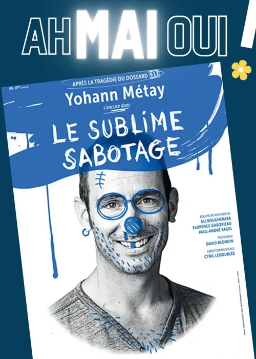Affiche de Yohann Métay dans Le Sublime Sabotage