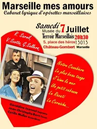 Marseille mes amours - Cabaret d'opérettes marseillaises - 