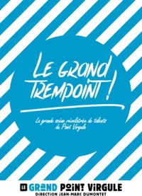 Le Grand Trempoint - 