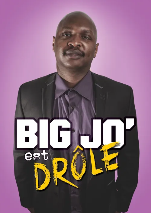 Affiche de Big Jo' dans Big Jo' est drôle