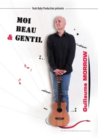 Guillaume Morrow dans Moi beau et gentil - 