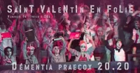 Dementia Praecox 20.20 | Spécial Saint-Valentin - 