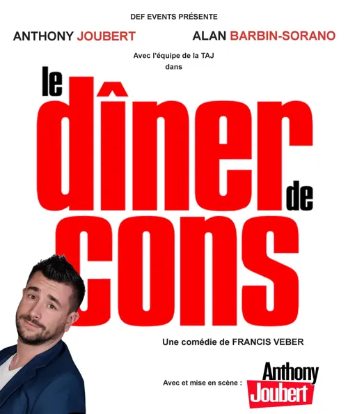 Affiche de Le dîner de cons - avec Anthony Joubert