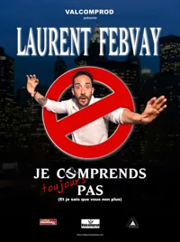 Laurent Febvay dans Je comprends toujours pas - 