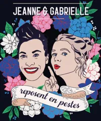 Affiche de Jeanne et Gabrielle reposent en pestes