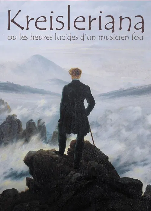 Affiche de Kreisleriana ou les heures lucides d'un musicien fou