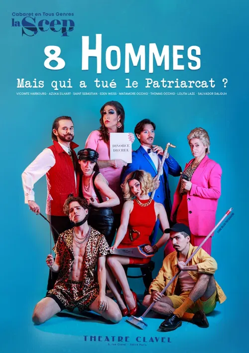 Affiche de La Scep présente 8 Hommes : Mais qui a tué le Patriarcat ?