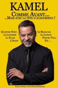 Kamel dans Comme avant...mais avec la tête d'aujourd'hui - 