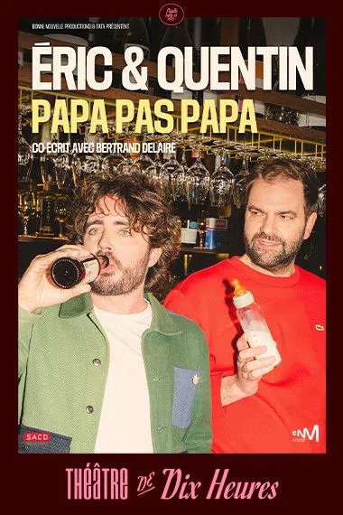 Affiche de Eric et Quentin dans Papa pas papa