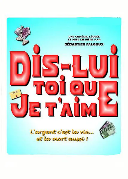 Affiche de Dis-lui toi que je t'aime