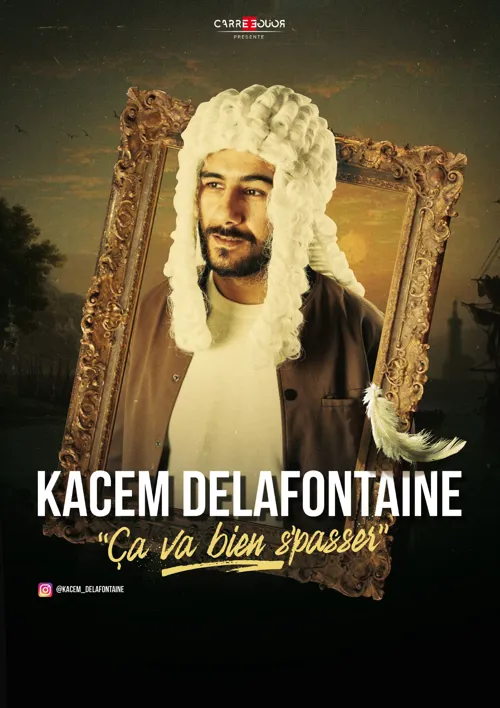 Affiche de Kacem Delafontaine dans Ça va bien s'passer