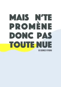 Mais n'te promène donc pas toute nue - 