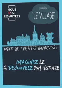 Pièce de théâtre improvisée | Le Village - 