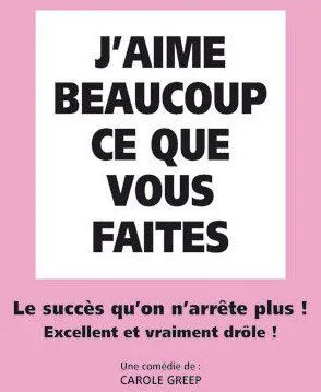 Affiche de J'aime beaucoup ce que vous faites