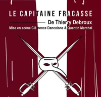 Le Capitaine Fracasse de Thierry Debroux, d'après le roman de Théophile Gautier - 