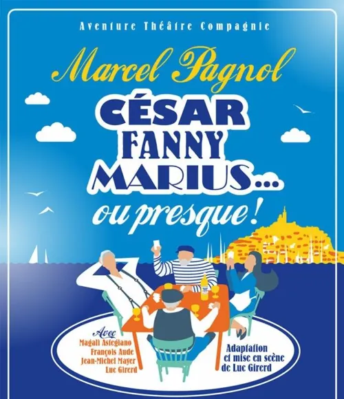 Affiche de César, Fanny, Marius... Ou presque !