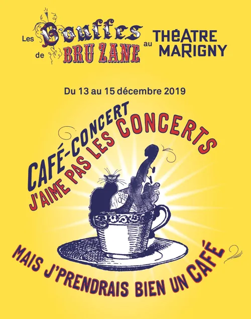 Affiche de Café-concert. J'aime pas les concerts... Mais j'prendrais bien un café ! | les Bouffes de Bru Zane