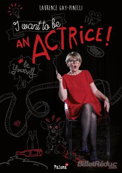 Affiche de Laurence Gay-Pinelli dans I want ton be an Actrice