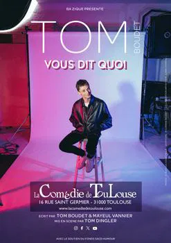 Affiche de Tom Boudet vous dit quoi