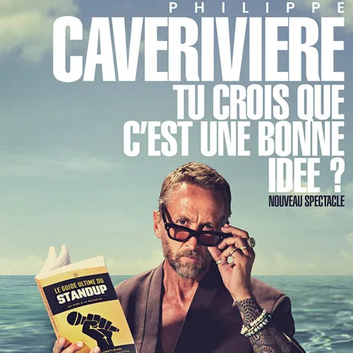 Affiche de Philippe Caverivière dans Tu crois que c'est une bonne idée ?