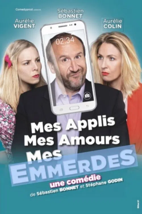 Affiche de Mes applis, mes amours, mes emmerdes