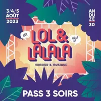 Festival Lol et Lalala | Pass 3 Soirs - 
