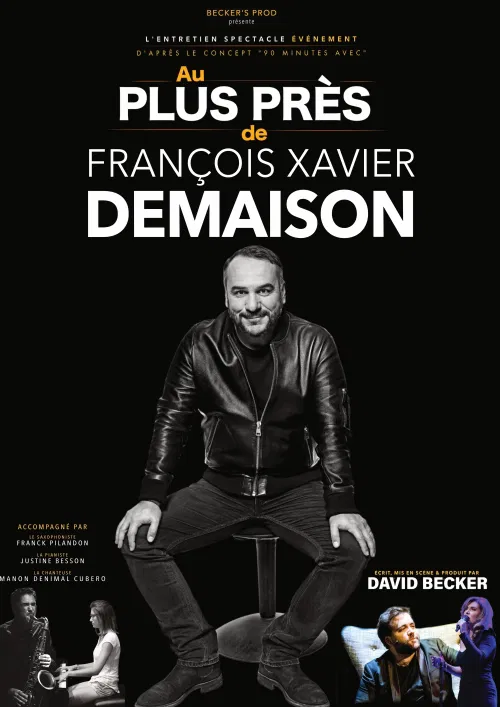 Affiche de Au plus près de François Xavier Demaison
