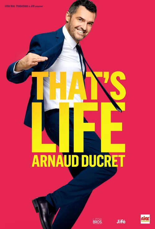 Affiche de Arnaud Ducret dans That's Life