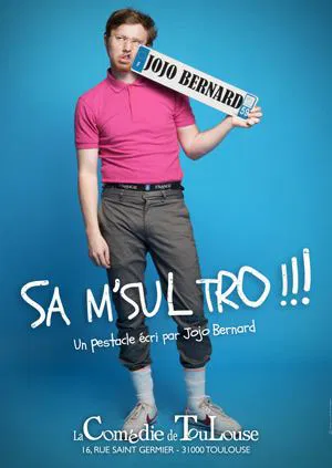 Affiche de Jojo Bernard dans Sa m'sul tro !!!