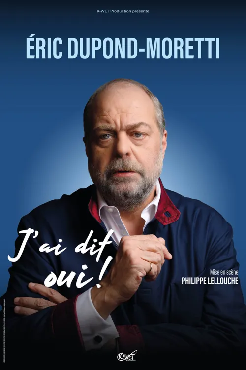 Affiche de Eric Dupond-Moretti dans J'ai dit oui !