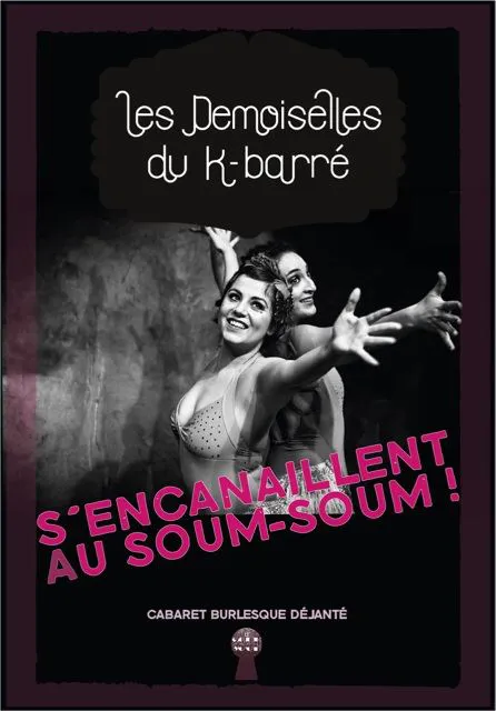 Affiche de Les Demoiselles du K-barré s'encanaillent au Soum-Soum