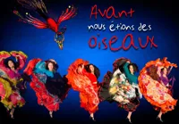 Avant nous étions des oiseaux - 