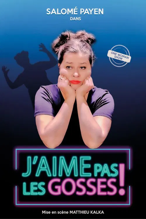 Affiche de Salomé Payen dans J'aime pas les gosses !