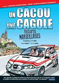 Un Càcou, Une Cagole, Histoires Marseillaises - 