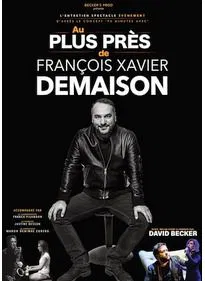 Affiche de Au plus près de François-Xavier Demaison