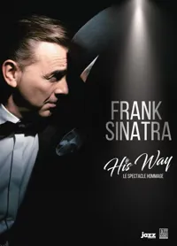 Affiche de Frank Sinatra : His Way | Le Concert hommage