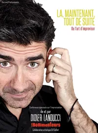 Didier Landucci dans Là, maintenant, tout de suite - 