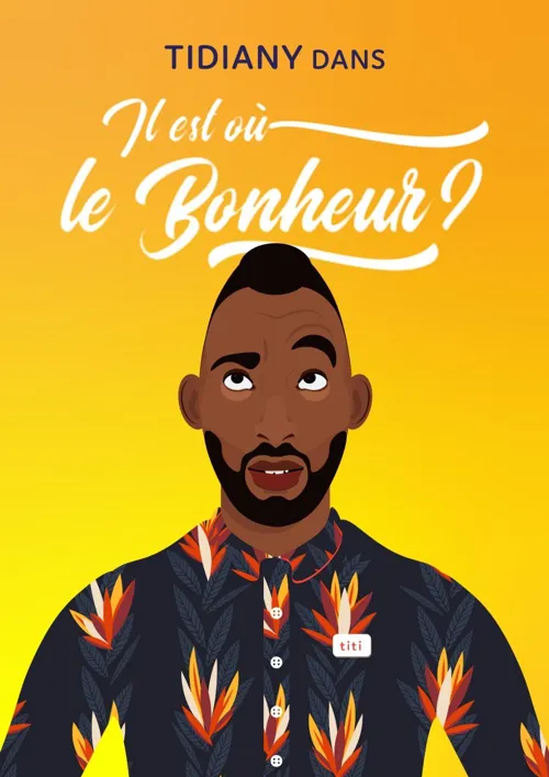 Affiche de Tidiany dans Il est où le bonheur ?