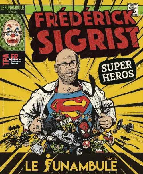 Affiche de Frédérick Sigrist dans Super Héros