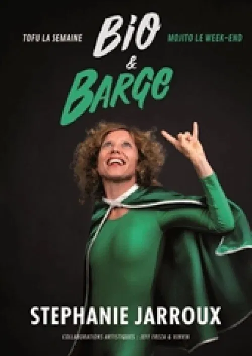 Affiche de Stéphanie Jarroux dans Bio et barge