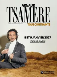 Affiche de Arnaud Tsamere dans Tous contraints